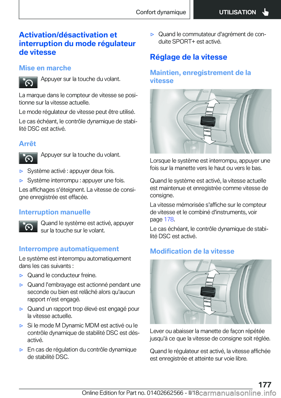 BMW M2 2018  Notices Demploi (in French) �A�c�t�i�v�a�t�i�o�n�/�d�é�s�a�c�t�i�v�a�t�i�o�n��e�t
�i�n�t�e�r�r�u�p�t�i�o�n��d�u��m�o�d�e��r�é�g�u�l�a�t�e�u�r
�d�e��v�i�t�e�s�s�e
�M�i�s�e��e�n��m�a�r�c�h�e �A�p�p�u�y�e�r� �s�u�r� �l�a� 