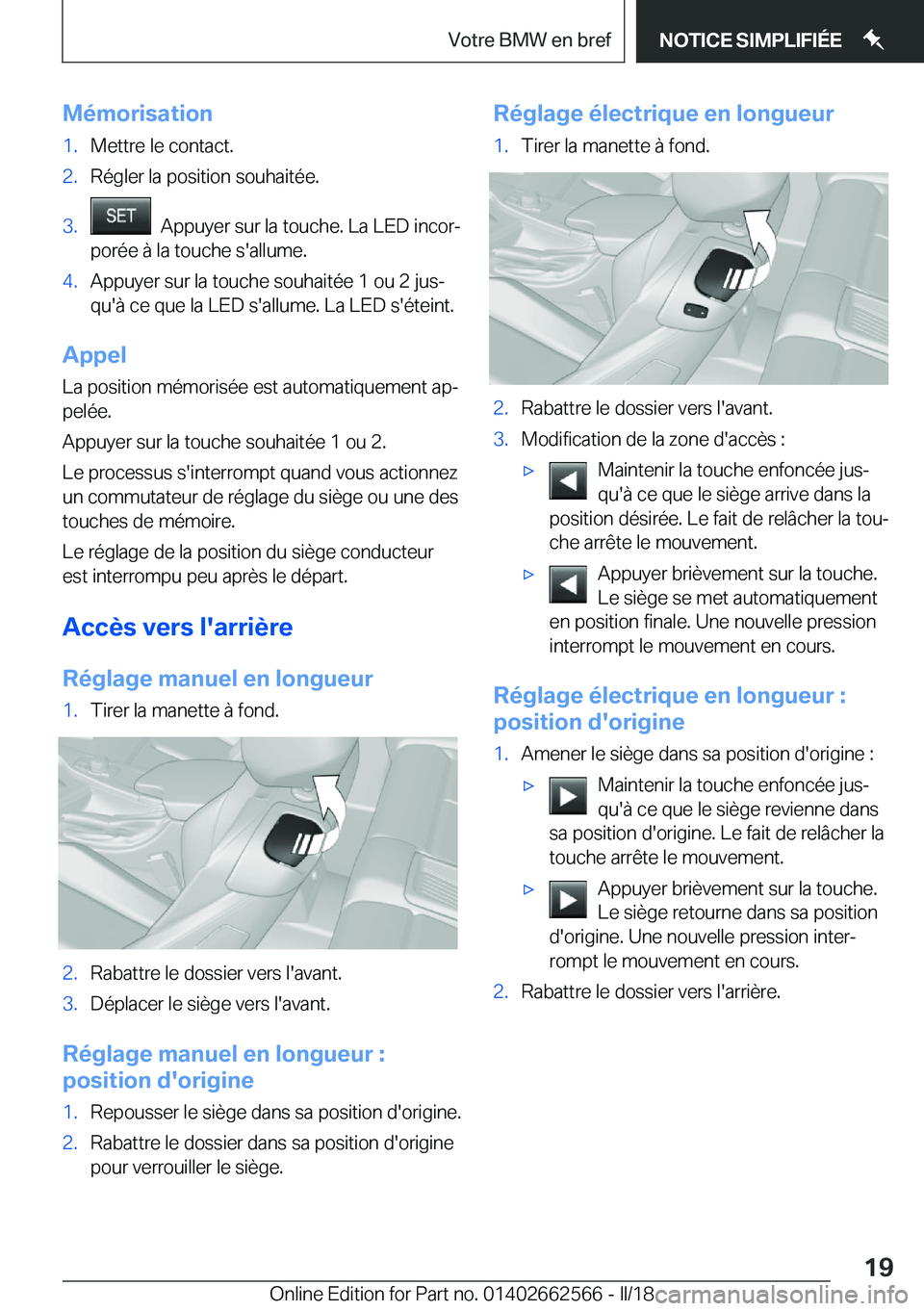 BMW M2 2018  Notices Demploi (in French) �M�é�m�o�r�i�s�a�t�i�o�n�1�.�M�e�t�t�r�e� �l�e� �c�o�n�t�a�c�t�.�2�.�R�é�g�l�e�r� �l�a� �p�o�s�i�t�i�o�n� �s�o�u�h�a�i�t�é�e�.�3�.� � �A�p�p�u�y�e�r� �s�u�r� �l�a� �t�o�u�c�h�e�.� �L�a� �L�E�D� �i�