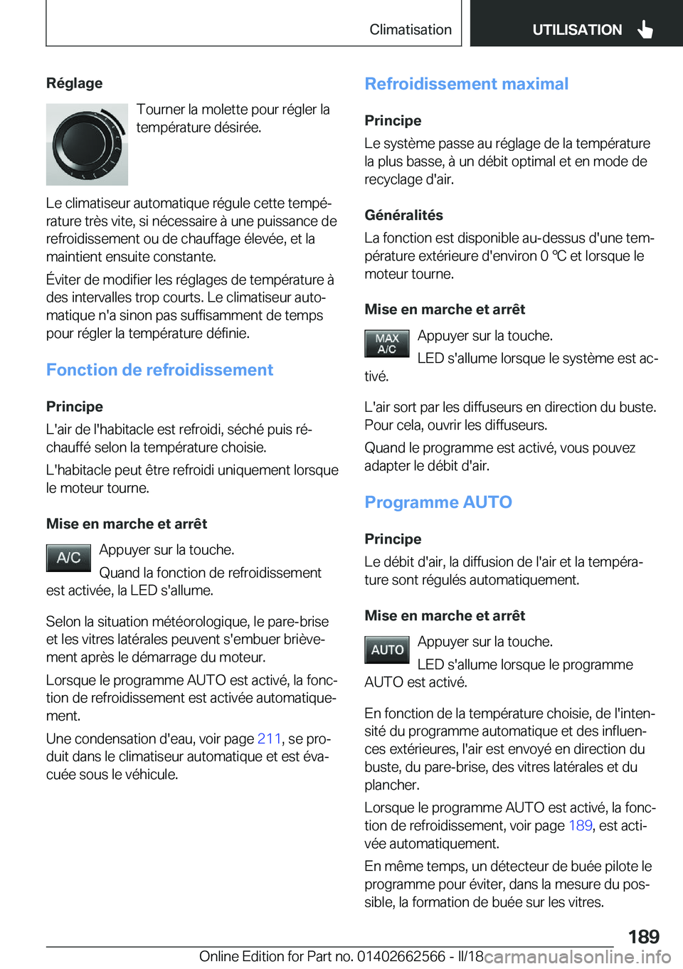 BMW M2 2018  Notices Demploi (in French) �R�é�g�l�a�g�e�T�o�u�r�n�e�r� �l�a� �m�o�l�e�t�t�e� �p�o�u�r� �r�é�g�l�e�r� �l�a
�t�e�m�p�é�r�a�t�u�r�e� �d�é�s�i�r�é�e�.
�L�e� �c�l�i�m�a�t�i�s�e�u�r� �a�u�t�o�m�a�t�i�q�u�e� �r�é�g�u�l�e� �c�e