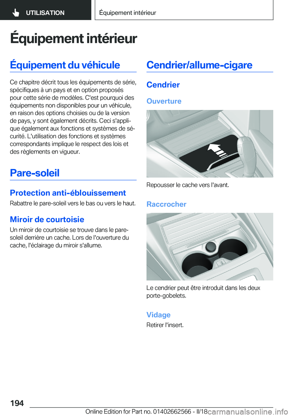 BMW M2 2018  Notices Demploi (in French) �É�q�u�i�p�e�m�e�n�t��i�n�t�é�r�i�e�u�r�É�q�u�i�p�e�m�e�n�t��d�u��v�é�h�i�c�u�l�e
�C�e� �c�h�a�p�i�t�r�e� �d�é�c�r�i�t� �t�o�u�s� �l�e�s� �é�q�u�i�p�e�m�e�n�t�s� �d�e� �s�é�r�i�e�,�s�p�é�c�