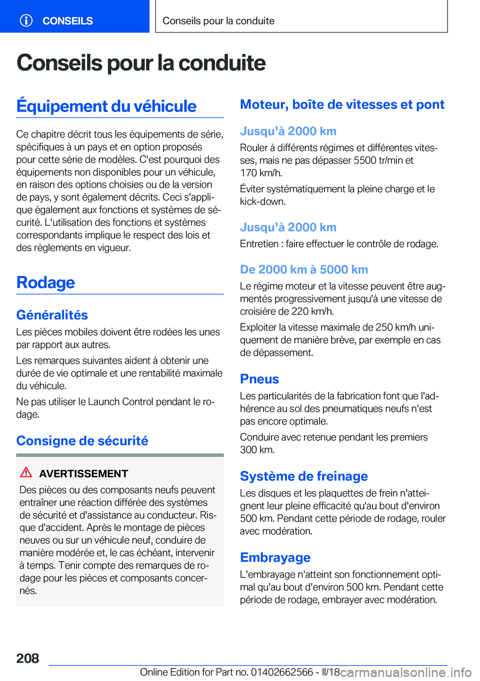 BMW M2 2018  Notices Demploi (in French) �C�o�n�s�e�i�l�s��p�o�u�r��l�a��c�o�n�d�u�i�t�e�É�q�u�i�p�e�m�e�n�t��d�u��v�é�h�i�c�u�l�e
�C�e� �c�h�a�p�i�t�r�e� �d�é�c�r�i�t� �t�o�u�s� �l�e�s� �é�q�u�i�p�e�m�e�n�t�s� �d�e� �s�é�r�i�e�,�s