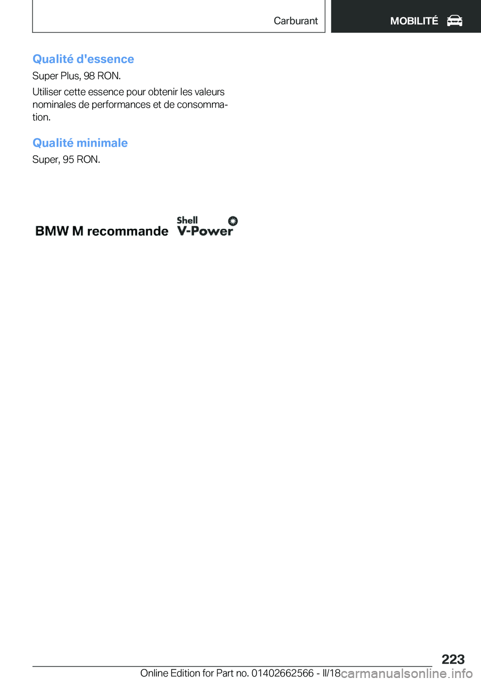 BMW M2 2018  Notices Demploi (in French) �Q�u�a�l�i�t�é��d�'�e�s�s�e�n�c�e
�S�u�p�e�r� �P�l�u�s�,� �9�8� �R�O�N�.
�U�t�i�l�i�s�e�r� �c�e�t�t�e� �e�s�s�e�n�c�e� �p�o�u�r� �o�b�t�e�n�i�r� �l�e�s� �v�a�l�e�u�r�s
�n�o�m�i�n�a�l�e�s� �d�e� 