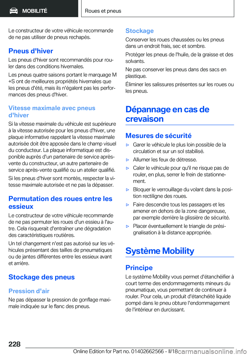 BMW M2 2018  Notices Demploi (in French) �L�e� �c�o�n�s�t�r�u�c�t�e�u�r� �d�e� �v�o�t�r�e� �v�é�h�i�c�u�l�e� �r�e�c�o�m�m�a�n�d�e�d�e� �n�e� �p�a�s� �u�t�i�l�i�s�e�r� �d�e� �p�n�e�u�s� �r�e�c�h�a�p�é�s�.
�P�n�e�u�s��d�'�h�i�v�e�r �L�e