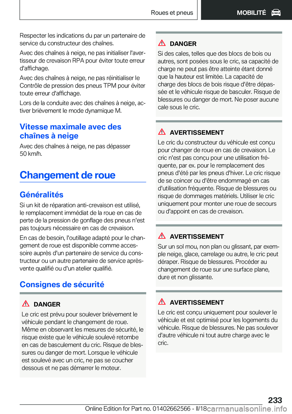 BMW M2 2018  Notices Demploi (in French) �R�e�s�p�e�c�t�e�r� �l�e�s� �i�n�d�i�c�a�t�i�o�n�s� �d�u� �p�a�r� �u�n� �p�a�r�t�e�n�a�i�r�e� �d�e
�s�e�r�v�i�c�e� �d�u� �c�o�n�s�t�r�u�c�t�e�u�r� �d�e�s� �c�h�a�î�n�e�s�.
�A�v�e�c� �d�e�s� �c�h�a�î