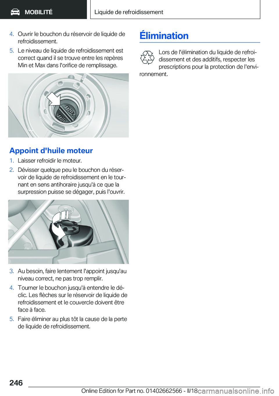 BMW M2 2018  Notices Demploi (in French) �4�.�O�u�v�r�i�r� �l�e� �b�o�u�c�h�o�n� �d�u� �r�é�s�e�r�v�o�i�r� �d�e� �l�i�q�u�i�d�e� �d�e�r�e�f�r�o�i�d�i�s�s�e�m�e�n�t�.�5�.�L�e� �n�i�v�e�a�u� �d�e� �l�i�q�u�i�d�e� �d�e� �r�e�f�r�o�i�d�i�s�s�e�