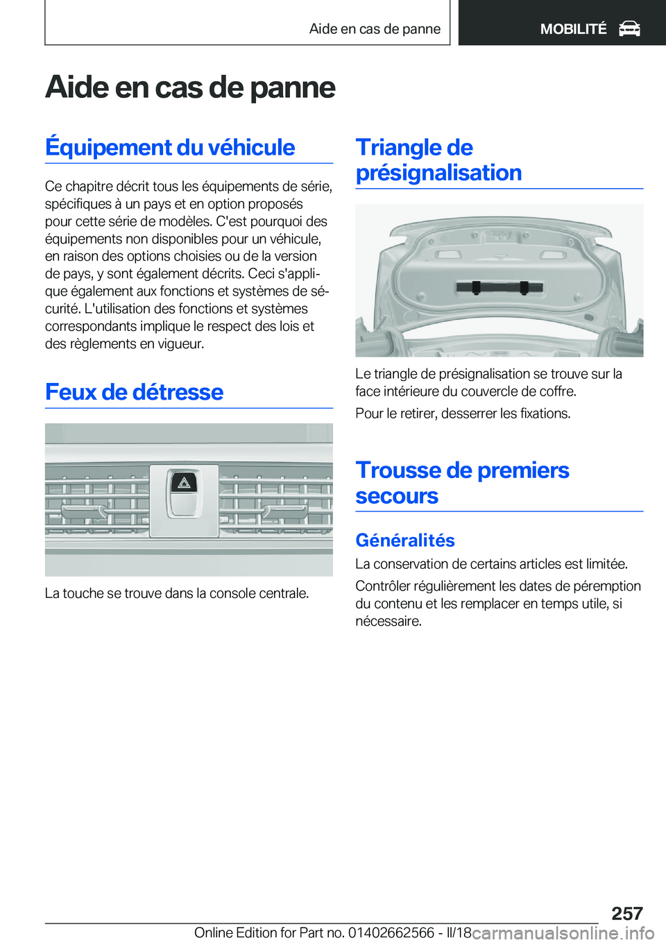 BMW M2 2018  Notices Demploi (in French) �A�i�d�e��e�n��c�a�s��d�e��p�a�n�n�e�É�q�u�i�p�e�m�e�n�t��d�u��v�é�h�i�c�u�l�e
�C�e� �c�h�a�p�i�t�r�e� �d�é�c�r�i�t� �t�o�u�s� �l�e�s� �é�q�u�i�p�e�m�e�n�t�s� �d�e� �s�é�r�i�e�,�s�p�é�c�i�