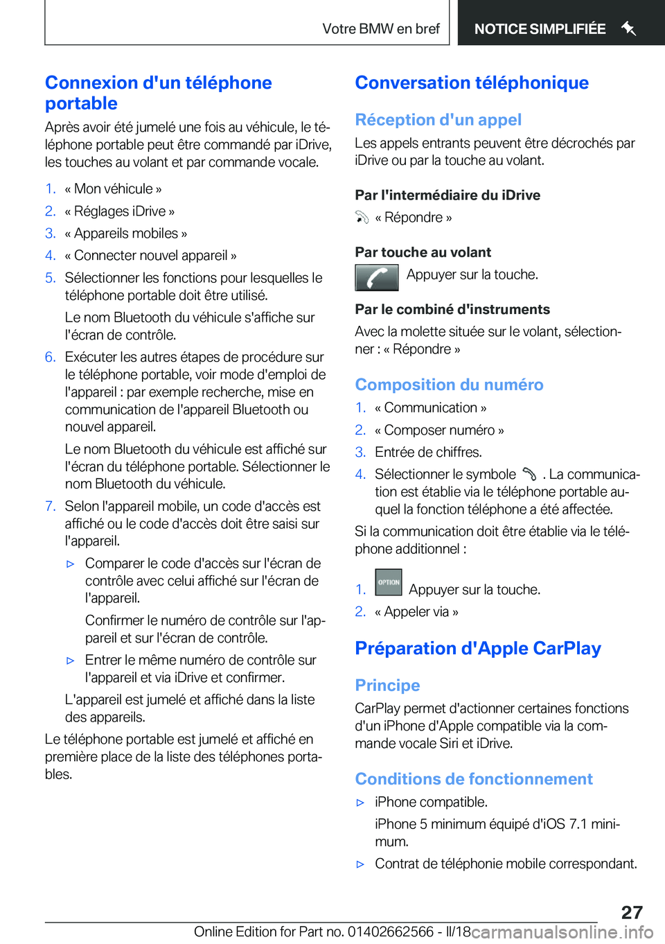 BMW M2 2018  Notices Demploi (in French) �C�o�n�n�e�x�i�o�n��d�'�u�n��t�é�l�é�p�h�o�n�e
�p�o�r�t�a�b�l�e
�A�p�r�è�s� �a�v�o�i�r� �é�t�é� �j�u�m�e�l�é� �u�n�e� �f�o�i�s� �a�u� �v�é�h�i�c�u�l�e�,� �l�e� �t�éj �l�é�p�h�o�n�e� �p