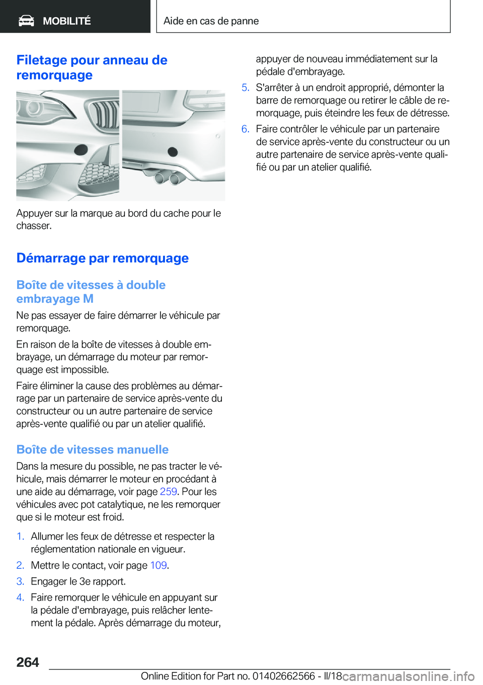 BMW M2 2018  Notices Demploi (in French) �F�i�l�e�t�a�g�e��p�o�u�r��a�n�n�e�a�u��d�e
�r�e�m�o�r�q�u�a�g�e
�A�p�p�u�y�e�r� �s�u�r� �l�a� �m�a�r�q�u�e� �a�u� �b�o�r�d� �d�u� �c�a�c�h�e� �p�o�u�r� �l�e �c�h�a�s�s�e�r�.
�D�é�m�a�r�r�a�g�e��