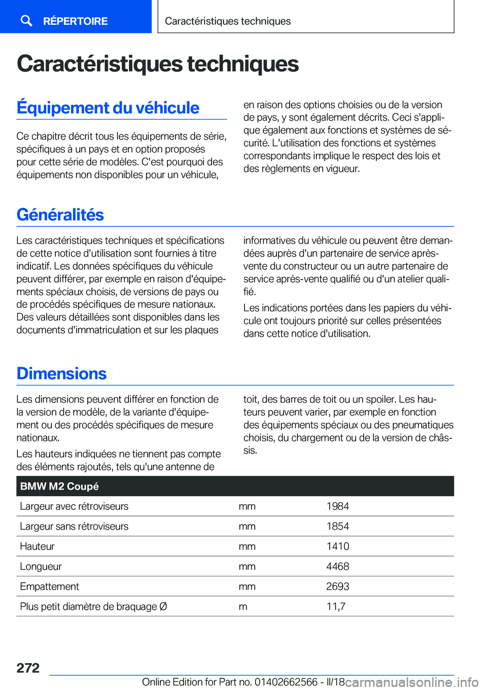 BMW M2 2018  Notices Demploi (in French) �C�a�r�a�c�t�é�r�i�s�t�i�q�u�e�s��t�e�c�h�n�i�q�u�e�s�É�q�u�i�p�e�m�e�n�t��d�u��v�é�h�i�c�u�l�e
�C�e� �c�h�a�p�i�t�r�e� �d�é�c�r�i�t� �t�o�u�s� �l�e�s� �é�q�u�i�p�e�m�e�n�t�s� �d�e� �s�é�r�i�