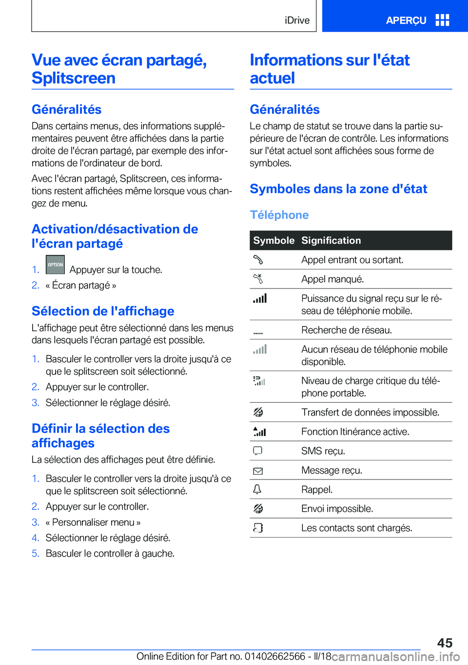 BMW M2 2018  Notices Demploi (in French) �V�u�e��a�v�e�c��é�c�r�a�n��p�a�r�t�a�g�é�,�S�p�l�i�t�s�c�r�e�e�n
�G�é�n�é�r�a�l�i�t�é�s �D�a�n�s� �c�e�r�t�a�i�n�s� �m�e�n�u�s�,� �d�e�s� �i�n�f�o�r�m�a�t�i�o�n�s� �s�u�p�p�l�éj�m�e�n�t�a�i