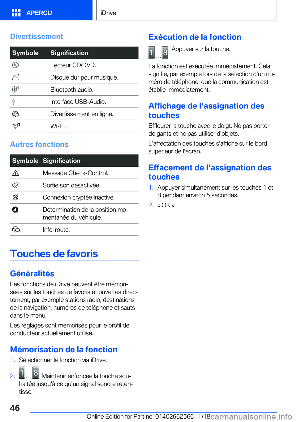 BMW M2 2018  Notices Demploi (in French) �D�i�v�e�r�t�i�s�s�e�m�e�n�t�S�y�m�b�o�l�e�S�i�g�n�i�f�i�c�a�t�i�o�n� �L�e�c�t�e�u�r� �C�D�/�D�V�D�.� �D�i�s�q�u�e� �d�u�r� �p�o�u�r� �m�u�s�i�q�u�e�.� �B�l�u�e�t�o�o�t�h� �a�u�d�i�o�.� �I�n�t�e�r�f�a