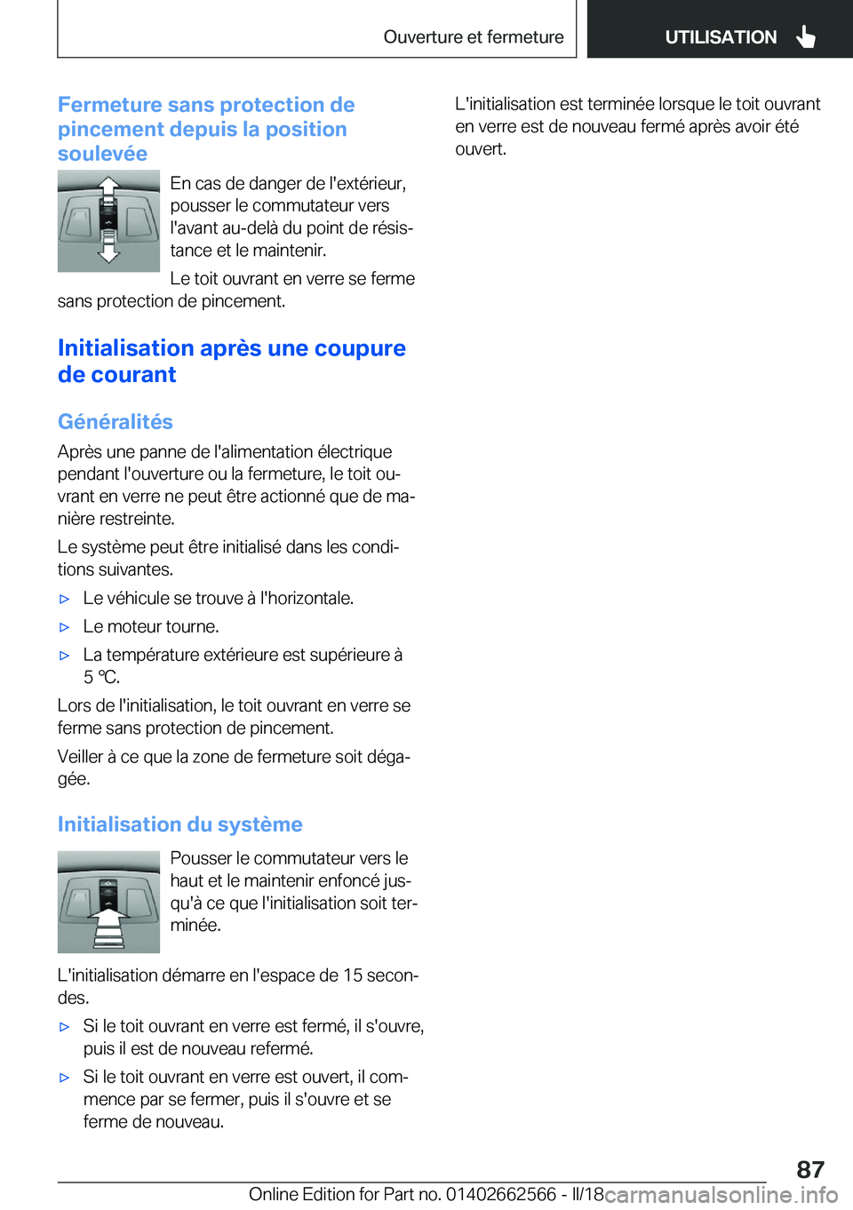 BMW M2 2018  Notices Demploi (in French) �F�e�r�m�e�t�u�r�e��s�a�n�s��p�r�o�t�e�c�t�i�o�n��d�e
�p�i�n�c�e�m�e�n�t��d�e�p�u�i�s��l�a��p�o�s�i�t�i�o�n
�s�o�u�l�e�v�é�e
�E�n� �c�a�s� �d�e� �d�a�n�g�e�r� �d�e� �l�'�e�x�t�é�r�i�e�u�r�