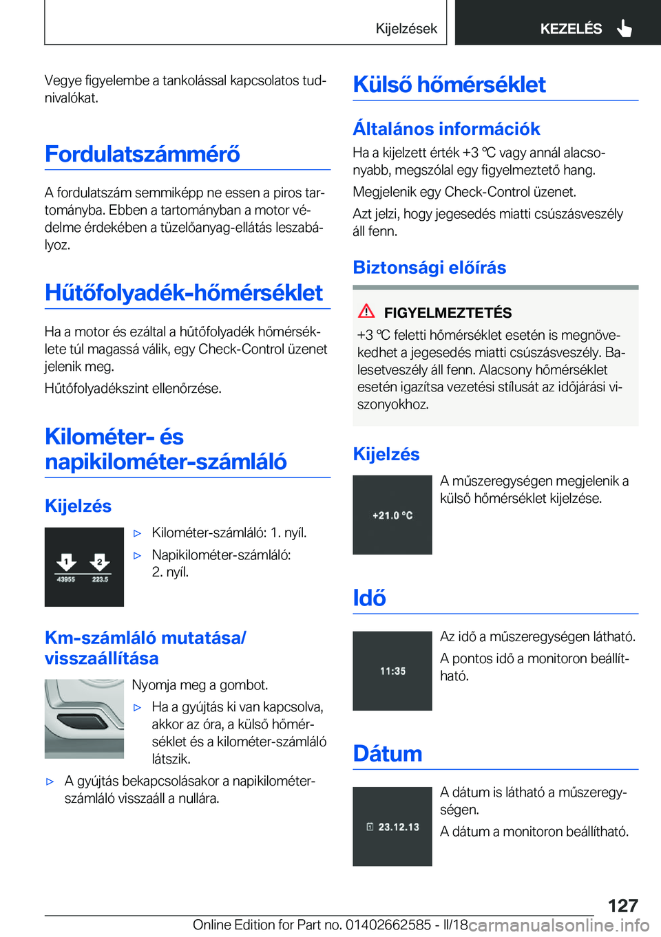 BMW M2 2018  Kezelési útmutató (in Hungarian) �V�e�g�y�e� �f�i�g�y�e�l�e�m�b�e� �a� �t�a�n�k�o�l�