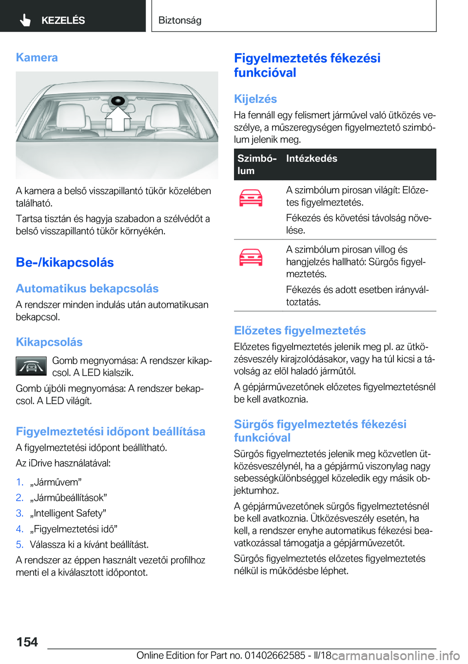 BMW M2 2018  Kezelési útmutató (in Hungarian) �K�a�m�e�r�a
�A� �k�a�m�e�r�a� �a� �b�e�l�s�