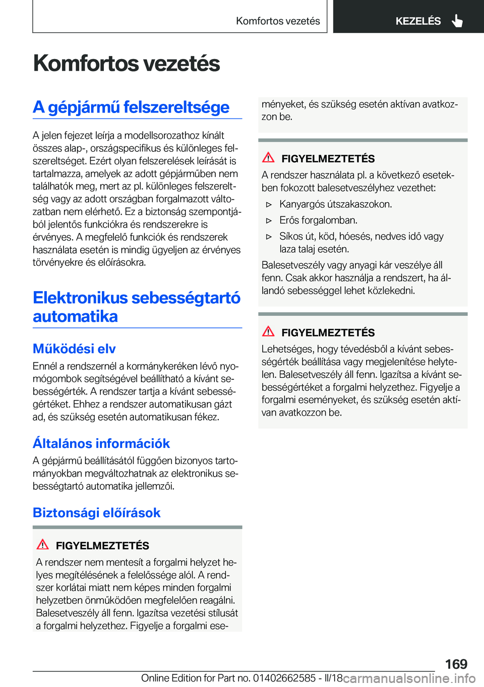 BMW M2 2018  Kezelési útmutató (in Hungarian) �K�o�m�f�o�r�t�o�s��v�e�z�e�t�