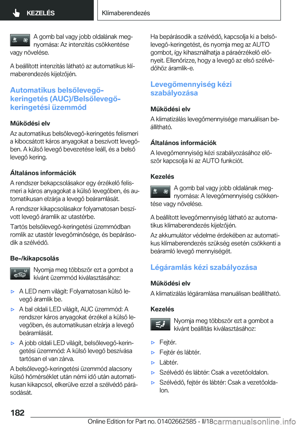 BMW M2 2018  Kezelési útmutató (in Hungarian) �A� �g�o�m�b� �b�a�l� �v�a�g�y� �j�o�b�b� �o�l�d�a�l�