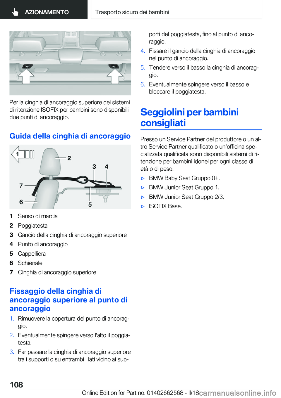 BMW M2 2018  Libretti Di Uso E manutenzione (in Italian) �P�e�r� �l�a� �c�i�n�g�h�i�a� �d�i� �a�n�c�o�r�a�g�g�i�o� �s�u�p�e�r�i�o�r�e� �d�e�i� �s�i�s�t�e�m�i
�d�i� �r�i�t�e�n�z�i�o�n�e� �I�S�O�F�I�X� �p�e�r� �b�a�m�b�i�n�i� �s�o�n�o� �d�i�s�p�o�n�i�b�i�l�i 