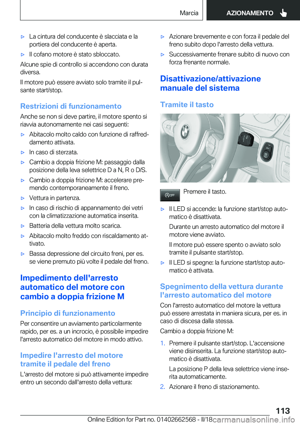 BMW M2 2018  Libretti Di Uso E manutenzione (in Italian) 'x�L�a� �c�i�n�t�u�r�a� �d�e�l� �c�o�n�d�u�c�e�n�t�e� �è� �s�l�a�c�c�i�a�t�a� �e� �l�a
�p�o�r�t�i�e�r�a� �d�e�l� �c�o�n�d�u�c�e�n�t�e� �è� �a�p�e�r�t�a�.'x�I�l� �c�o�f�a�n�o� �m�o�t�o�r�e� �