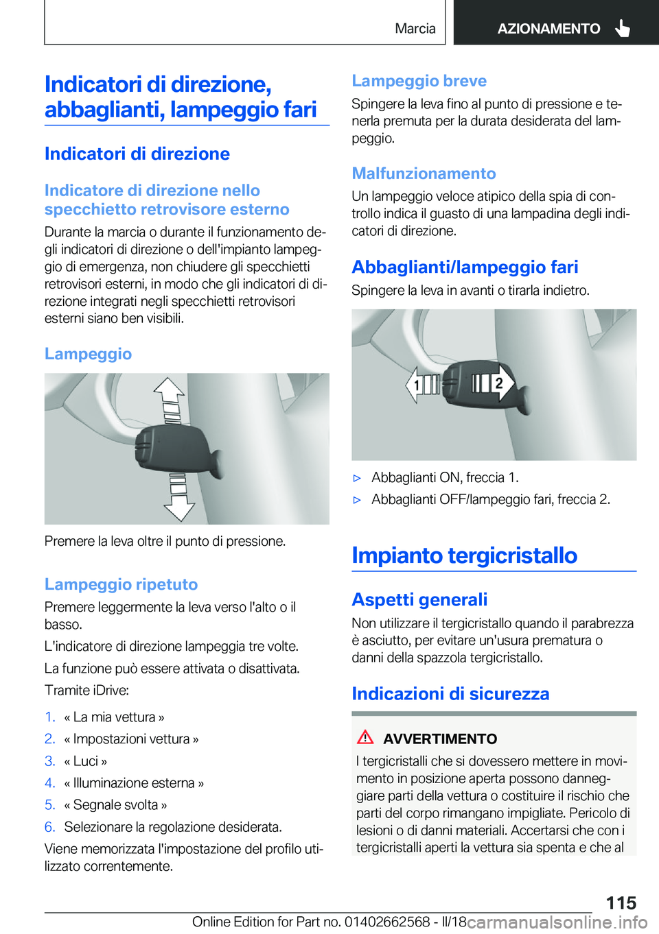 BMW M2 2018  Libretti Di Uso E manutenzione (in Italian) �I�n�d�i�c�a�t�o�r�i��d�i��d�i�r�e�z�i�o�n�e�,�a�b�b�a�g�l�i�a�n�t�i�,��l�a�m�p�e�g�g�i�o��f�a�r�i
�I�n�d�i�c�a�t�o�r�i��d�i��d�i�r�e�z�i�o�n�e
�I�n�d�i�c�a�t�o�r�e��d�i��d�i�r�e�z�i�o�n�e��n