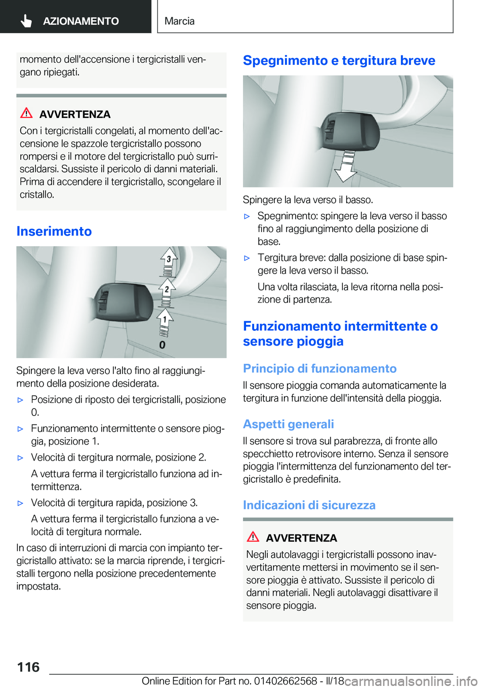 BMW M2 2018  Libretti Di Uso E manutenzione (in Italian) �m�o�m�e�n�t�o� �d�e�l�l�'�a�c�c�e�n�s�i�o�n�e� �i� �t�e�r�g�i�c�r�i�s�t�a�l�l�i� �v�e�nª�g�a�n�o� �r�i�p�i�e�g�a�t�i�.
�A�V�V�E�R�T�E�N�;�A
�C�o�n� �i� �t�e�r�g�i�c�r�i�s�t�a�l�l�i� �c�o�n�g�e�