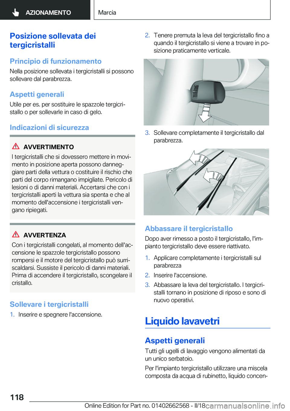 BMW M2 2018  Libretti Di Uso E manutenzione (in Italian) �P�o�s�i�z�i�o�n�e��s�o�l�l�e�v�a�t�a��d�e�i
�t�e�r�g�i�c�r�i�s�t�a�l�l�i
�P�r�i�n�c�i�p�i�o��d�i��f�u�n�z�i�o�n�a�m�e�n�t�o �N�e�l�l�a� �p�o�s�i�z�i�o�n�e� �s�o�l�l�e�v�a�t�a� �i� �t�e�r�g�i�c�r�