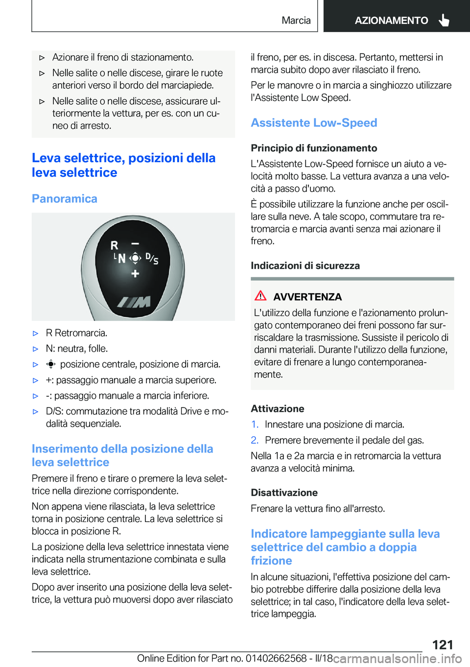 BMW M2 2018  Libretti Di Uso E manutenzione (in Italian) 'x�A�z�i�o�n�a�r�e� �i�l� �f�r�e�n�o� �d�i� �s�t�a�z�i�o�n�a�m�e�n�t�o�.'x�N�e�l�l�e� �s�a�l�i�t�e� �o� �n�e�l�l�e� �d�i�s�c�e�s�e�,� �g�i�r�a�r�e� �l�e� �r�u�o�t�e�a�n�t�e�r�i�o�r�i� �v�e�r�s