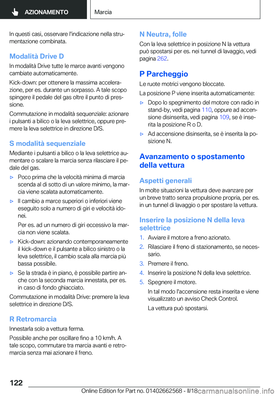 BMW M2 2018  Libretti Di Uso E manutenzione (in Italian) �I�n� �q�u�e�s�t�i� �c�a�s�i�,� �o�s�s�e�r�v�a�r�e� �l�'�i�n�d�i�c�a�z�i�o�n�e� �n�e�l�l�a� �s�t�r�uª�m�e�n�t�a�z�i�o�n�e� �c�o�m�b�i�n�a�t�a�.
�M�o�d�a�l�i�t�