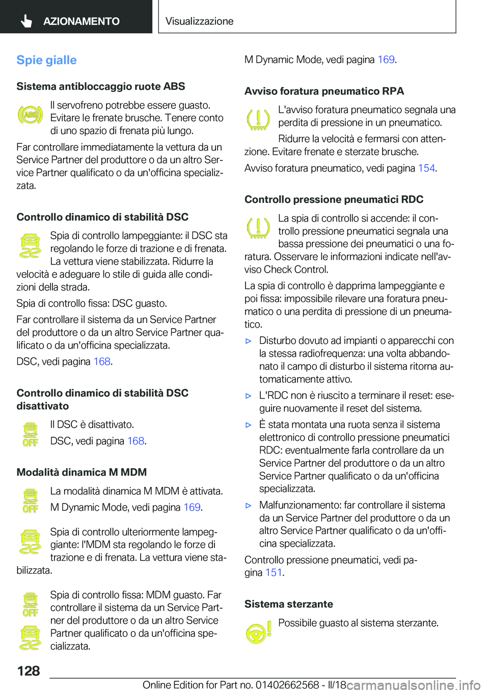 BMW M2 2018  Libretti Di Uso E manutenzione (in Italian) �S�p�i�e��g�i�a�l�l�e
�S�i�s�t�e�m�a��a�n�t�i�b�l�o�c�c�a�g�g�i�o��r�u�o�t�e��A�B�S �I�l� �s�e�r�v�o�f�r�e�n�o� �p�o�t�r�e�b�b�e� �e�s�s�e�r�e� �g�u�a�s�t�o�.
�E�v�i�t�a�r�e� �l�e� �f�r�e�n�a�t�e�