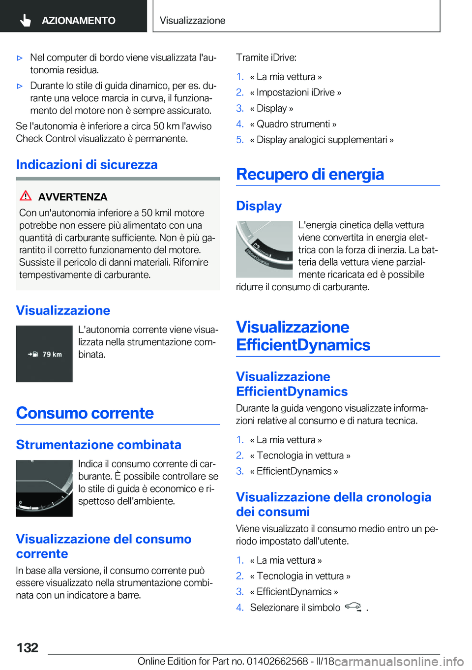 BMW M2 2018  Libretti Di Uso E manutenzione (in Italian) 'x�N�e�l� �c�o�m�p�u�t�e�r� �d�i� �b�o�r�d�o� �v�i�e�n�e� �v�i�s�u�a�l�i�z�z�a�t�a� �l�'�a�uª�t�o�n�o�m�i�a� �r�e�s�i�d�u�a�.'x�D�u�r�a�n�t�e� �l�o� �s�t�i�l�e� �d�i� �g�u�i�d�a� �d�i�n�