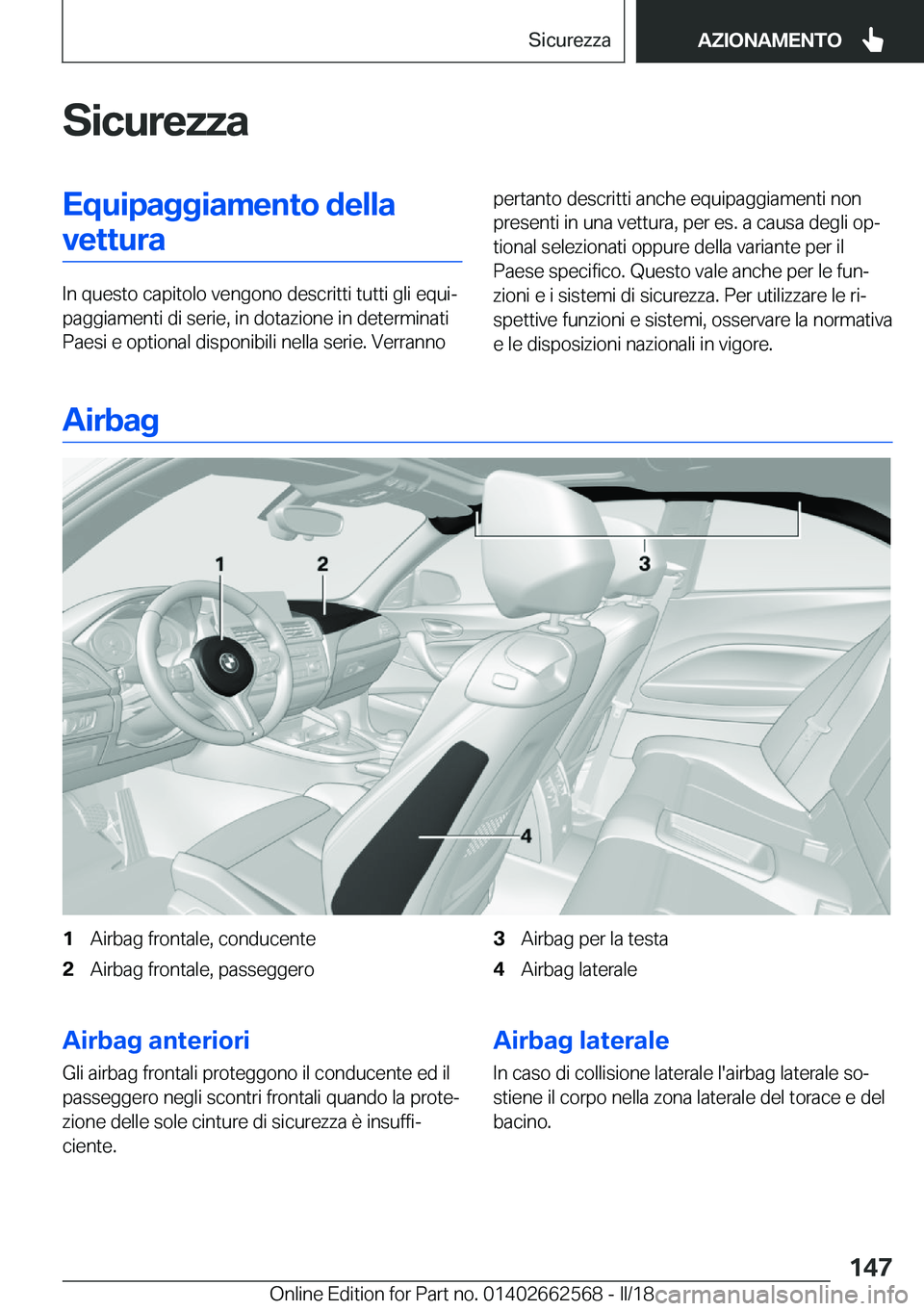 BMW M2 2018  Libretti Di Uso E manutenzione (in Italian) �S�i�c�u�r�e�z�z�a�E�q�u�i�p�a�g�g�i�a�m�e�n�t�o��d�e�l�l�a�v�e�t�t�u�r�a
�I�n� �q�u�e�s�t�o� �c�a�p�i�t�o�l�o� �v�e�n�g�o�n�o� �d�e�s�c�r�i�t�t�i� �t�u�t�t�i� �g�l�i� �e�q�u�iª
�p�a�g�g�i�a�m�e�n�