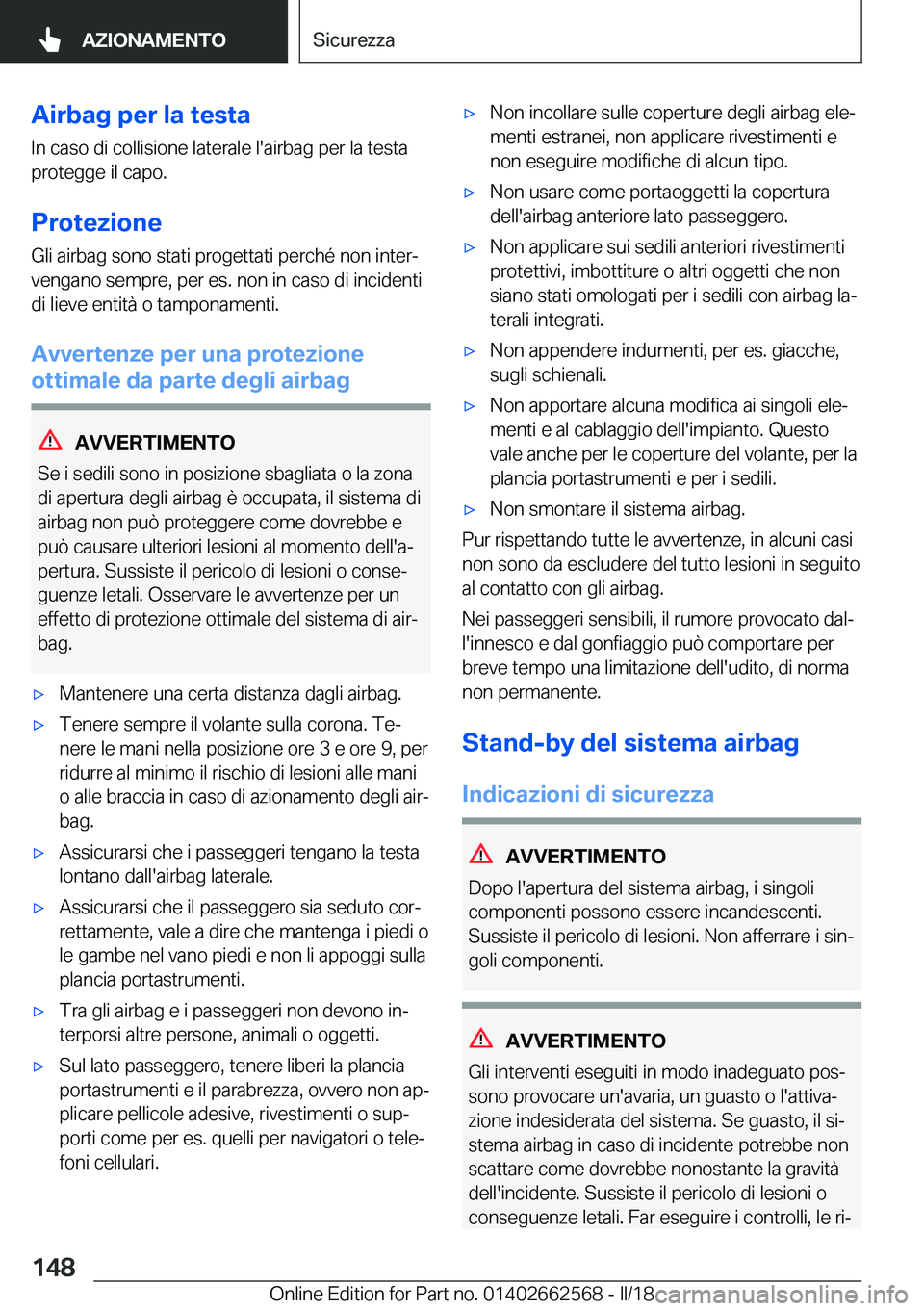 BMW M2 2018  Libretti Di Uso E manutenzione (in Italian) �A�i�r�b�a�g��p�e�r��l�a��t�e�s�t�a
�I�n� �c�a�s�o� �d�i� �c�o�l�l�i�s�i�o�n�e� �l�a�t�e�r�a�l�e� �l�'�a�i�r�b�a�g� �p�e�r� �l�a� �t�e�s�t�a
�p�r�o�t�e�g�g�e� �i�l� �c�a�p�o�.
�P�r�o�t�e�z�i�o�