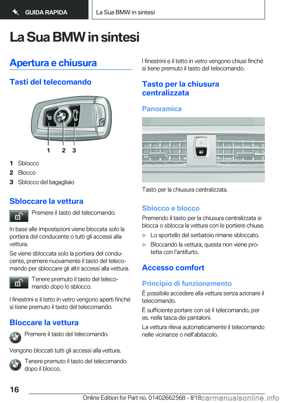 BMW M2 2018  Libretti Di Uso E manutenzione (in Italian) �L�a��S�u�a��B�M�W��i�n��s�i�n�t�e�s�i�A�p�e�r�t�u�r�a��e��c�h�i�u�s�u�r�a
�T�a�s�t�i��d�e�l��t�e�l�e�c�o�m�a�n�d�o
�1�S�b�l�o�c�c�o�2�B�l�o�c�c�o�3�S�b�l�o�c�c�o� �d�e�l� �b�a�g�a�g�l�i�a�i�o