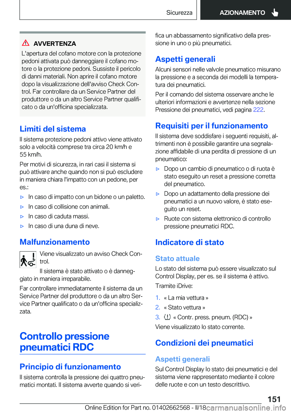 BMW M2 2018  Libretti Di Uso E manutenzione (in Italian) �A�V�V�E�R�T�E�N�;�A
�L�'�a�p�e�r�t�u�r�a� �d�e�l� �c�o�f�a�n�o� �m�o�t�o�r�e� �c�o�n� �l�a� �p�r�o�t�e�z�i�o�n�e �p�e�d�o�n�i� �a�t�t�i�v�a�t�a� �p�u�