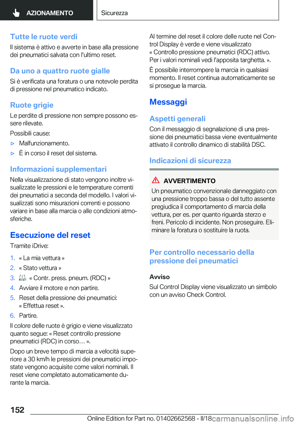 BMW M2 2018  Libretti Di Uso E manutenzione (in Italian) �T�u�t�t�e��l�e��r�u�o�t�e��v�e�r�d�i�I�l� �s�i�s�t�e�m�a� �è� �a�t�t�i�v�o� �e� �a�v�v�e�r�t�e� �i�n� �b�a�s�e� �a�l�l�a� �p�r�e�s�s�i�o�n�e�d�e�i� �p�n�e�u�m�a�t�i�c�i� �s�a�l�v�a�t�a� �c�o�n� �