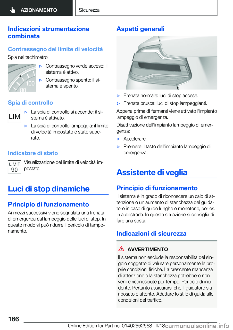 BMW M2 2018  Libretti Di Uso E manutenzione (in Italian) �I�n�d�i�c�a�z�i�o�n�i��s�t�r�u�m�e�n�t�a�z�i�o�n�e
�c�o�m�b�i�n�a�t�a
�C�o�n�t�r�a�s�s�e�g�n�o��d�e�l��l�i�m�i�t�e��d�i��v�e�l�o�c�i�t�