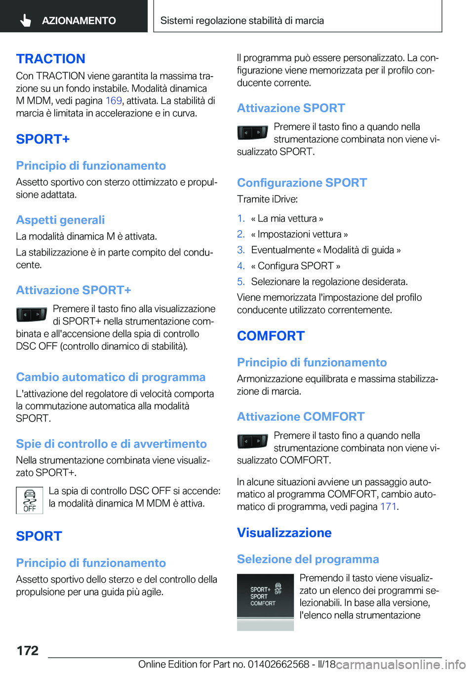 BMW M2 2018  Libretti Di Uso E manutenzione (in Italian) �T�R�A�C�T�I�O�N
�C�o�n� �T�R�A�C�T�I�O�N� �v�i�e�n�e� �g�a�r�a�n�t�i�t�a� �l�a� �m�a�s�s�i�m�a� �t�r�aª
�z�i�o�n�e� �s�u� �u�n� �f�o�n�d�o� �i�n�s�t�a�b�i�l�e�.� �M�o�d�a�l�i�t�