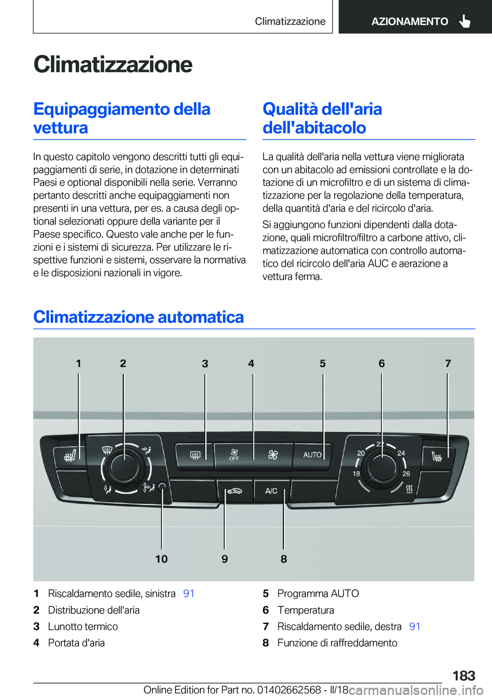 BMW M2 2018  Libretti Di Uso E manutenzione (in Italian) �C�l�i�m�a�t�i�z�z�a�z�i�o�n�e�E�q�u�i�p�a�g�g�i�a�m�e�n�t�o��d�e�l�l�a�v�e�t�t�u�r�a
�I�n� �q�u�e�s�t�o� �c�a�p�i�t�o�l�o� �v�e�n�g�o�n�o� �d�e�s�c�r�i�t�t�i� �t�u�t�t�i� �g�l�i� �e�q�u�iª
�p�a�g�
