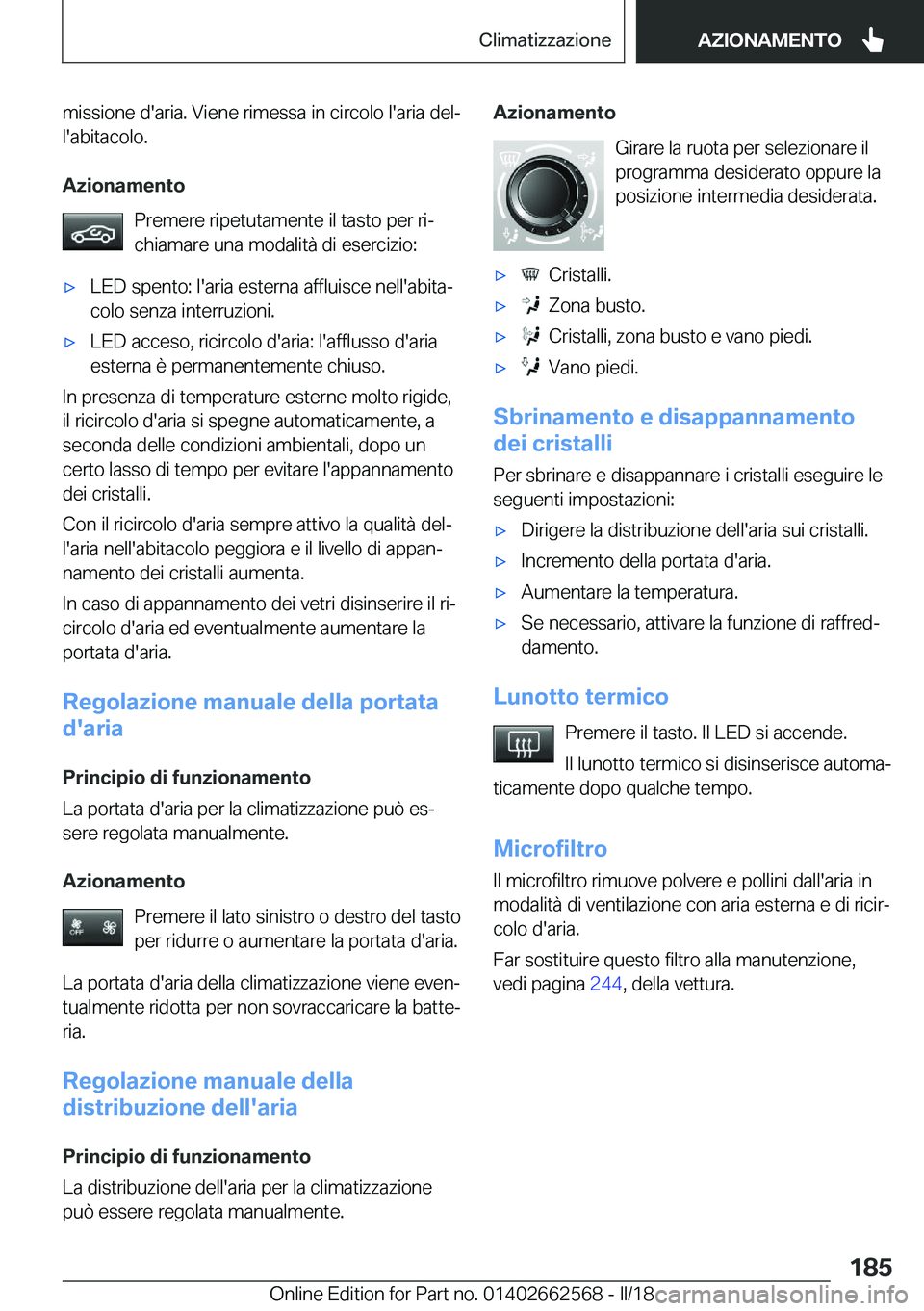 BMW M2 2018  Libretti Di Uso E manutenzione (in Italian) �m�i�s�s�i�o�n�e� �d�'�a�r�i�a�.� �V�i�e�n�e� �r�i�m�e�s�s�a� �i�n� �c�i�r�c�o�l�o� �l�'�a�r�i�a� �d�e�lª
�l�'�a�b�i�t�a�c�o�l�o�.
�A�z�i�o�n�a�m�e�n�t�o �P�r�e�m�e�r�e� �r�i�p�e�t�u�t�a