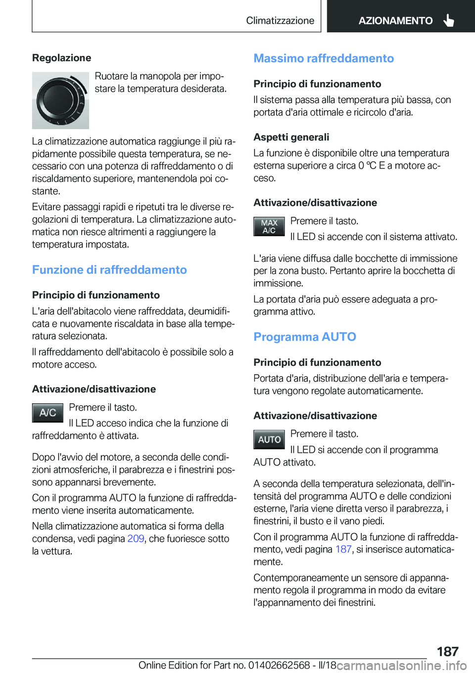 BMW M2 2018  Libretti Di Uso E manutenzione (in Italian) �R�e�g�o�l�a�z�i�o�n�e�R�u�o�t�a�r�e� �l�a� �m�a�n�o�p�o�l�a� �p�e�r� �i�m�p�oª
�s�t�a�r�e� �l�a� �t�e�m�p�e�r�a�t�u�r�a� �d�e�s�i�d�e�r�a�t�a�.
�L�a� �c�l�i�m�a�t�i�z�z�a�z�i�o�n�e� �a�u�t�o�m�a�t�