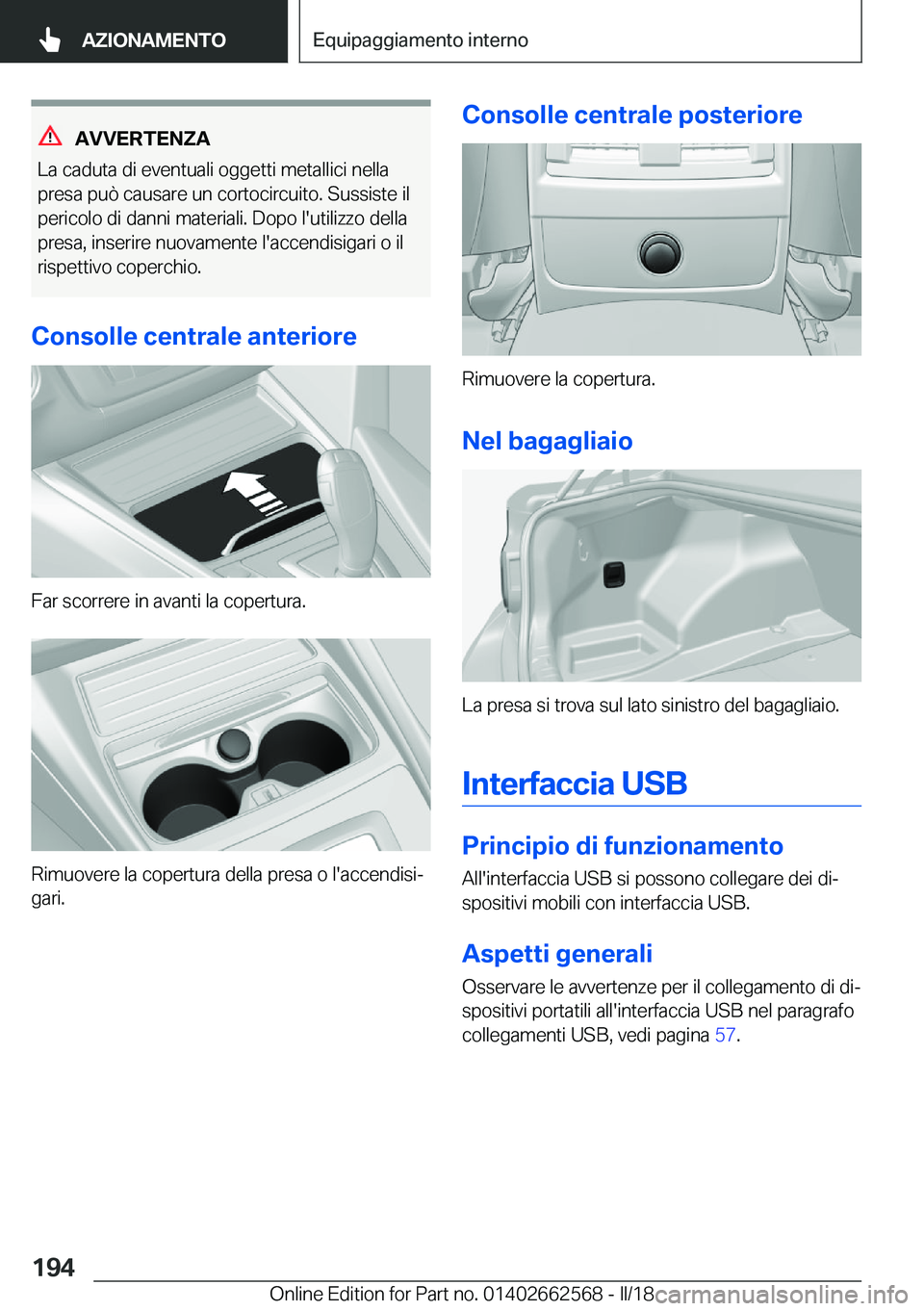 BMW M2 2018  Libretti Di Uso E manutenzione (in Italian) �A�V�V�E�R�T�E�N�;�A
�L�a� �c�a�d�u�t�a� �d�i� �e�v�e�n�t�u�a�l�i� �o�g�g�e�t�t�i� �m�e�t�a�l�l�i�c�i� �n�e�l�l�a �p�r�e�s�a� �p�u�