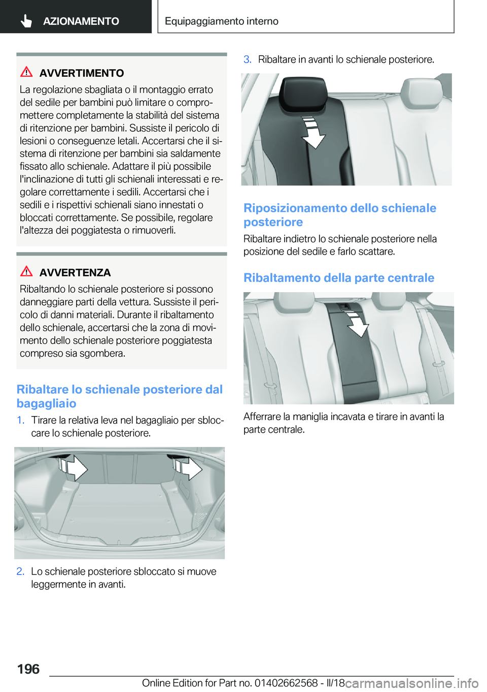 BMW M2 2018  Libretti Di Uso E manutenzione (in Italian) �A�V�V�E�R�T�I�M�E�N�T�O
�L�a� �r�e�g�o�l�a�z�i�o�n�e� �s�b�a�g�l�i�a�t�a� �o� �i�l� �m�o�n�t�a�g�g�i�o� �e�r�r�a�t�o
�d�e�l� �s�e�d�i�l�e� �p�e�r� �b�a�m�b�i�n�i� �p�u�