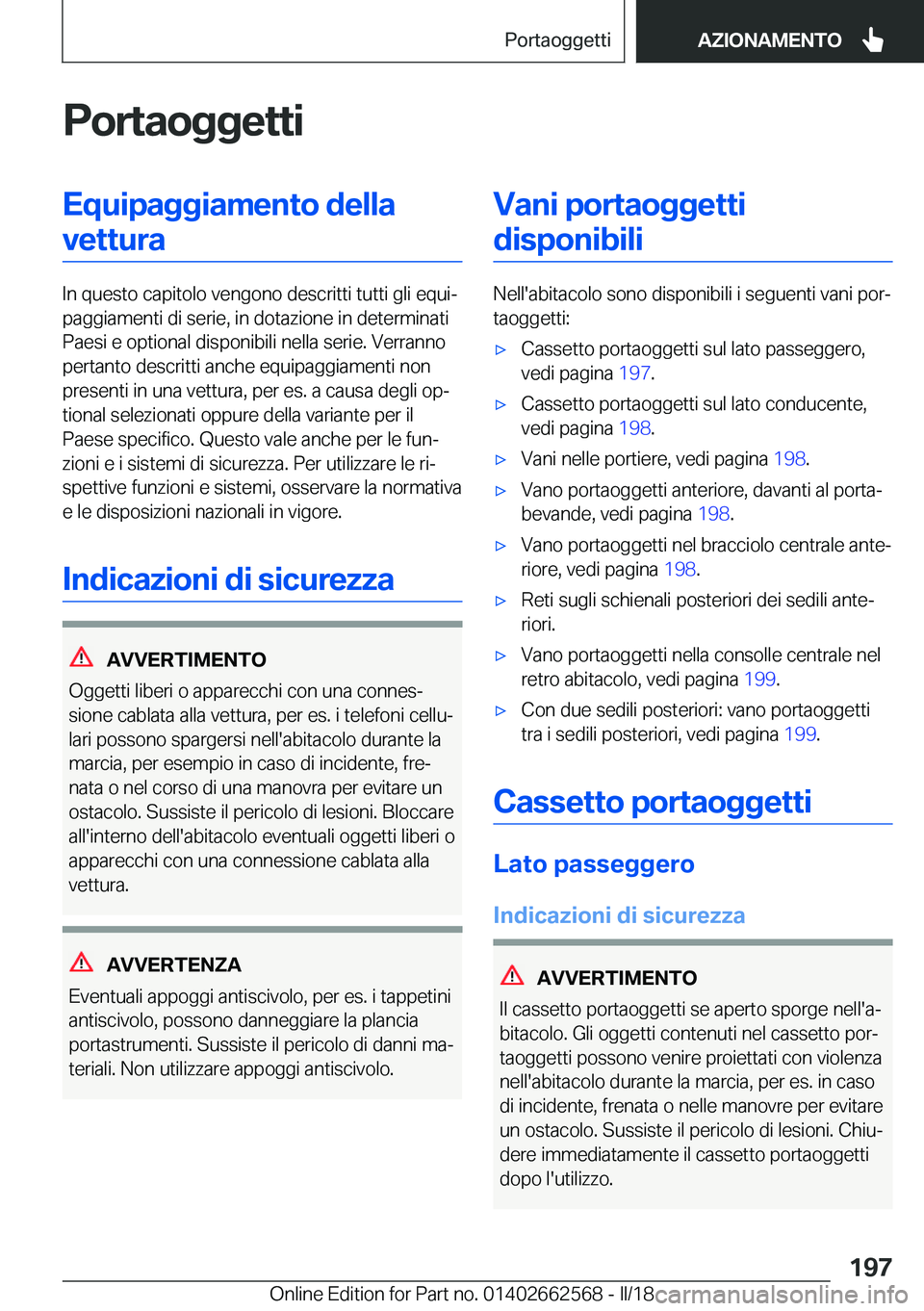 BMW M2 2018  Libretti Di Uso E manutenzione (in Italian) �P�o�r�t�a�o�g�g�e�t�t�i�E�q�u�i�p�a�g�g�i�a�m�e�n�t�o��d�e�l�l�a�v�e�t�t�u�r�a
�I�n� �q�u�e�s�t�o� �c�a�p�i�t�o�l�o� �v�e�n�g�o�n�o� �d�e�s�c�r�i�t�t�i� �t�u�t�t�i� �g�l�i� �e�q�u�iª
�p�a�g�g�i�a�