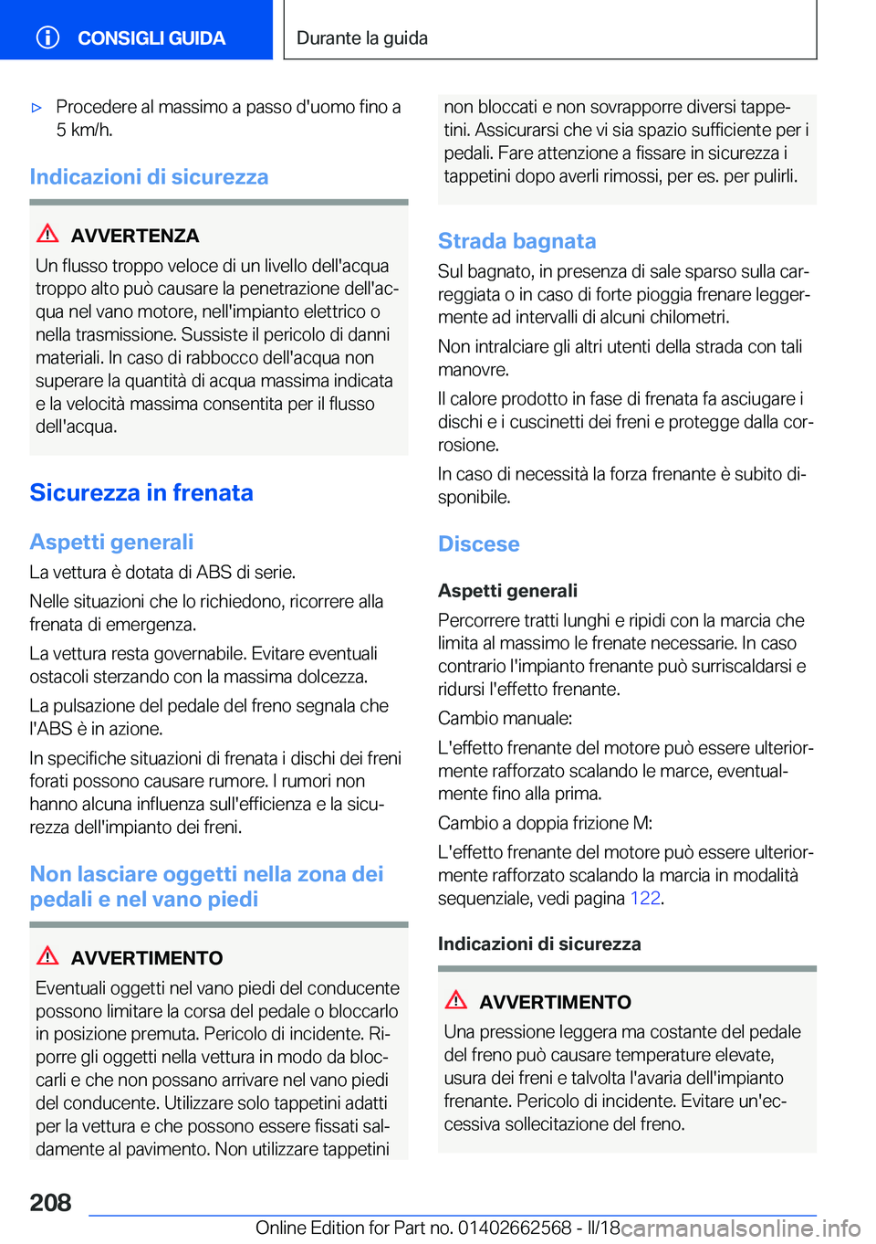 BMW M2 2018  Libretti Di Uso E manutenzione (in Italian) 'x�P�r�o�c�e�d�e�r�e� �a�l� �m�a�s�s�i�m�o� �a� �p�a�s�s�o� �d�'�u�o�m�o� �f�i�n�o� �a�5� �k�m�/�h�.
�I�n�d�i�c�a�z�i�o�n�i��d�i��s�i�c�u�r�e�z�z�a
�A�V�V�E�R�T�E�N�;�A
�U�n� �f�l�u�s�s�o� �