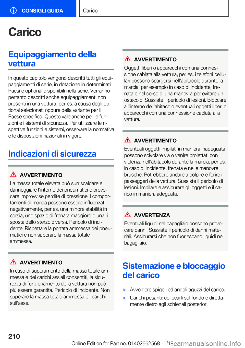 BMW M2 2018  Libretti Di Uso E manutenzione (in Italian) �C�a�r�i�c�o�E�q�u�i�p�a�g�g�i�a�m�e�n�t�o��d�e�l�l�a�v�e�t�t�u�r�a
�I�n� �q�u�e�s�t�o� �c�a�p�i�t�o�l�o� �v�e�n�g�o�n�o� �d�e�s�c�r�i�t�t�i� �t�u�t�t�i� �g�l�i� �e�q�u�iª
�p�a�g�g�i�a�m�e�n�t�i� �