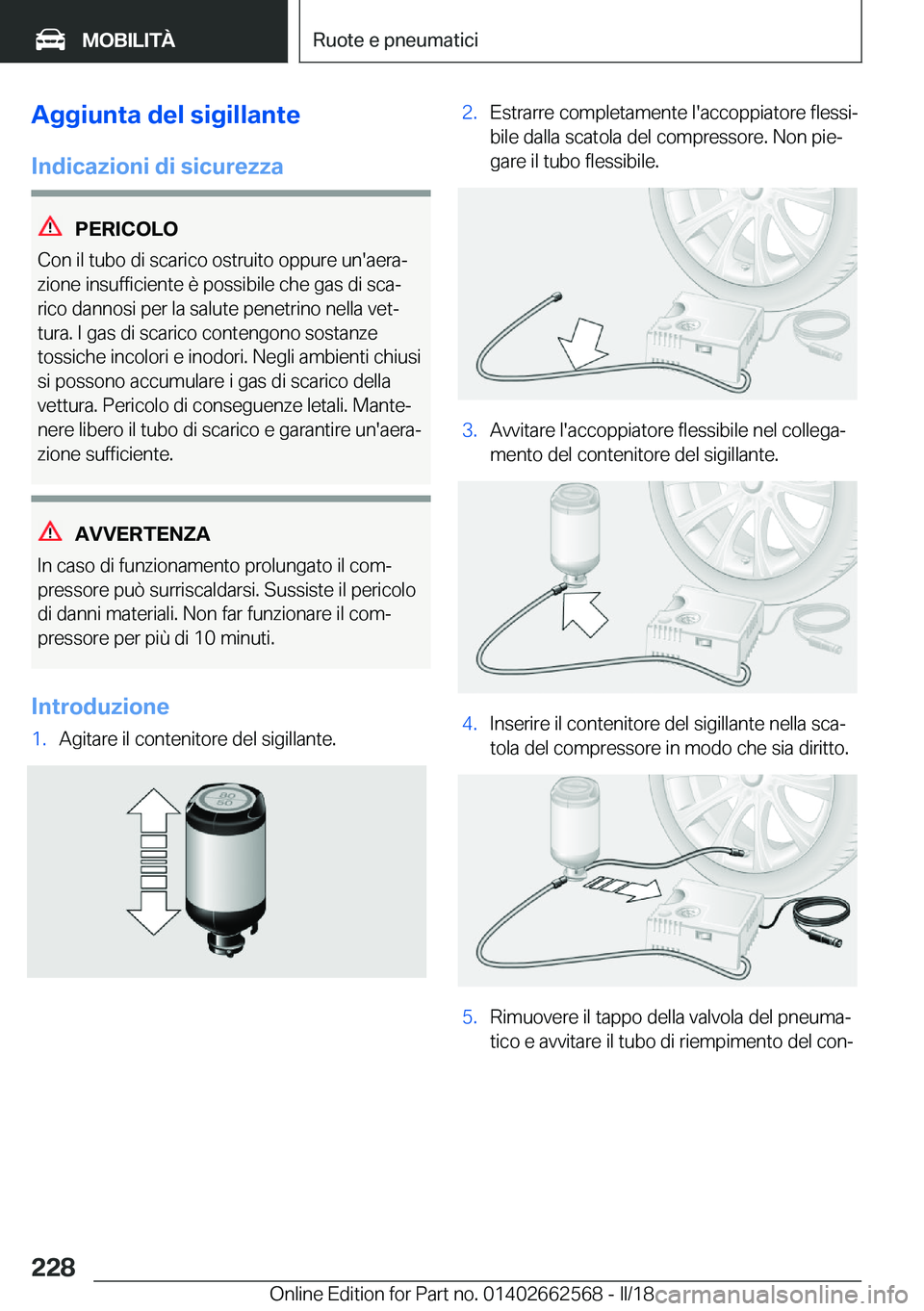 BMW M2 2018  Libretti Di Uso E manutenzione (in Italian) �A�g�g�i�u�n�t�a��d�e�l��s�i�g�i�l�l�a�n�t�e
�I�n�d�i�c�a�z�i�o�n�i��d�i��s�i�c�u�r�e�z�z�a
�P�E�R�I�C�O�L�O
�C�o�n� �i�l� �t�u�b�o� �d�i� �s�c�a�r�i�c�o� �o�s�t�r�u�i�t�o� �o�p�p�u�r�e� �u�n�'