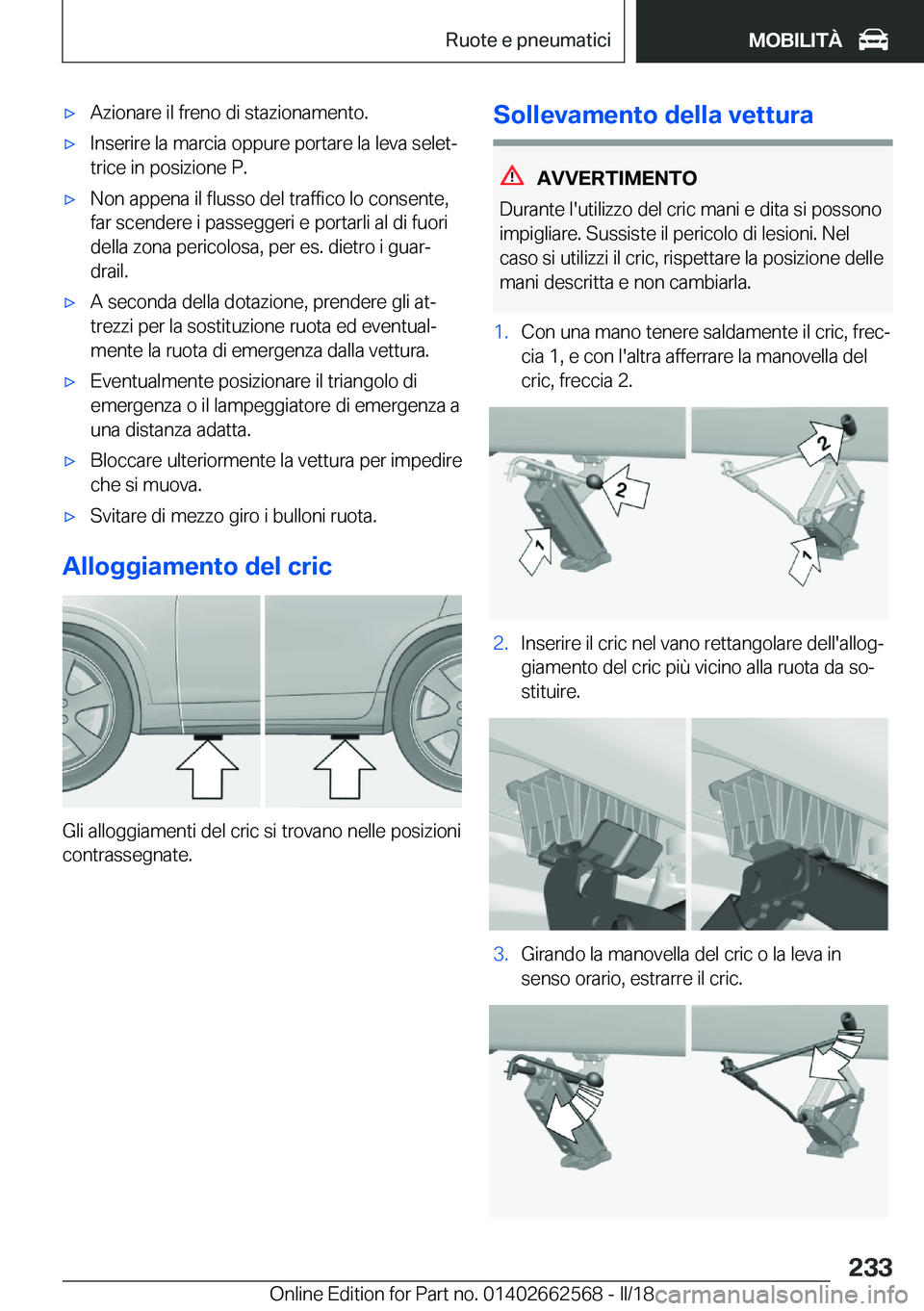 BMW M2 2018  Libretti Di Uso E manutenzione (in Italian) 'x�A�z�i�o�n�a�r�e� �i�l� �f�r�e�n�o� �d�i� �s�t�a�z�i�o�n�a�m�e�n�t�o�.'x�I�n�s�e�r�i�r�e� �l�a� �m�a�r�c�i�a� �o�p�p�u�r�e� �p�o�r�t�a�r�e� �l�a� �l�e�v�a� �s�e�l�e�tª
�t�r�i�c�e� �i�n� �p