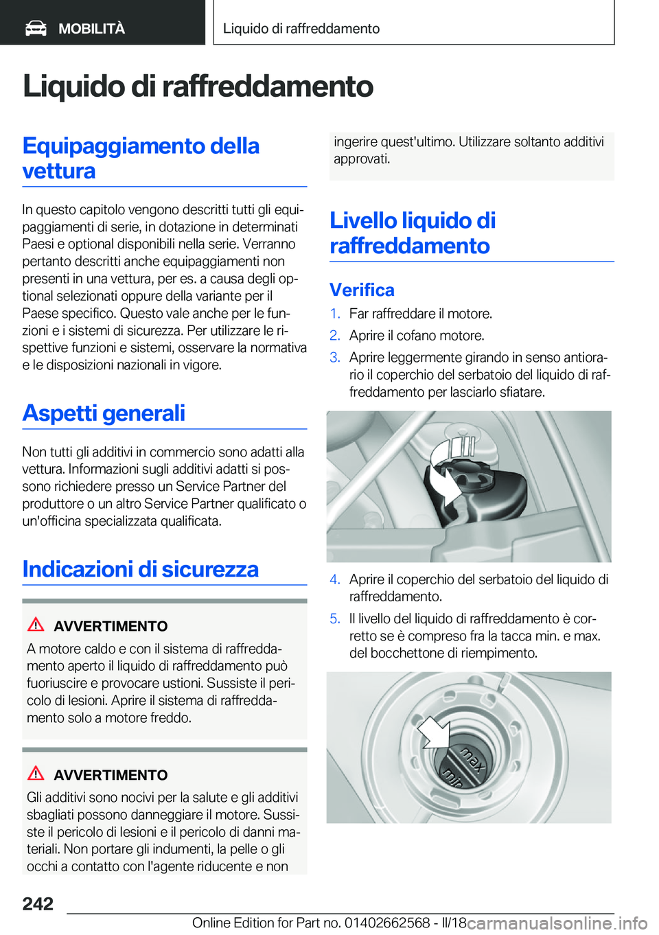 BMW M2 2018  Libretti Di Uso E manutenzione (in Italian) �L�i�q�u�i�d�o��d�i��r�a�f�f�r�e�d�d�a�m�e�n�t�o�E�q�u�i�p�a�g�g�i�a�m�e�n�t�o��d�e�l�l�a�v�e�t�t�u�r�a
�I�n� �q�u�e�s�t�o� �c�a�p�i�t�o�l�o� �v�e�n�g�o�n�o� �d�e�s�c�r�i�t�t�i� �t�u�t�t�i� �g�l�i�