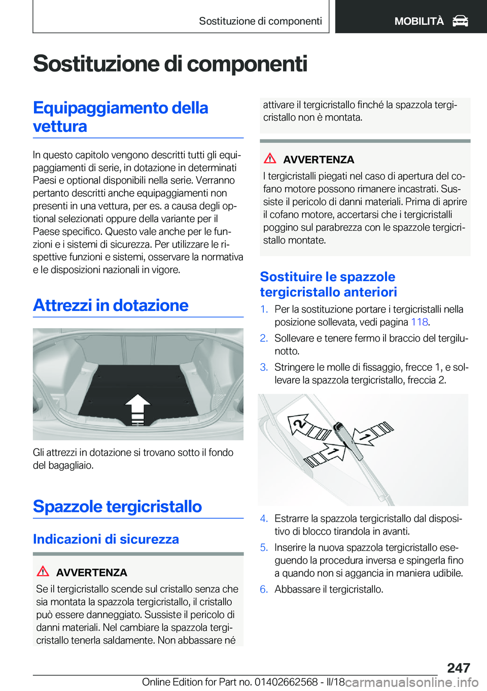 BMW M2 2018  Libretti Di Uso E manutenzione (in Italian) �S�o�s�t�i�t�u�z�i�o�n�e��d�i��c�o�m�p�o�n�e�n�t�i�E�q�u�i�p�a�g�g�i�a�m�e�n�t�o��d�e�l�l�a�v�e�t�t�u�r�a
�I�n� �q�u�e�s�t�o� �c�a�p�i�t�o�l�o� �v�e�n�g�o�n�o� �d�e�s�c�r�i�t�t�i� �t�u�t�t�i� �g�l�