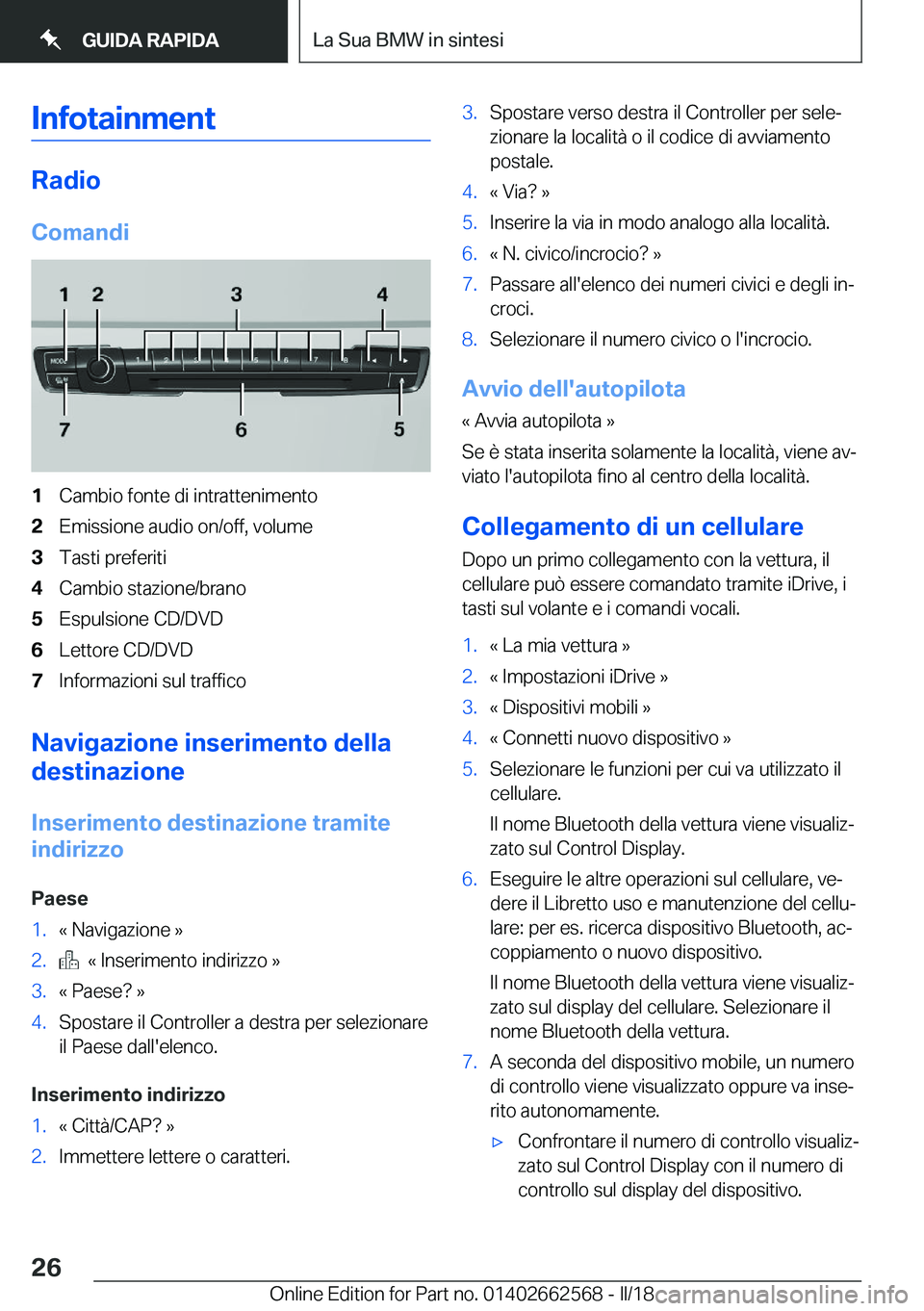 BMW M2 2018  Libretti Di Uso E manutenzione (in Italian) �I�n�f�o�t�a�i�n�m�e�n�t
�R�a�d�i�o
�C�o�m�a�n�d�i
�1�C�a�m�b�i�o� �f�o�n�t�e� �d�i� �i�n�t�r�a�t�t�e�n�i�m�e�n�t�o�2�E�m�i�s�s�i�o�n�e� �a�u�d�i�o� �o�n�/�o�f�f�,� �v�o�l�u�m�e�3�T�a�s�t�i� �p�r�e�f�