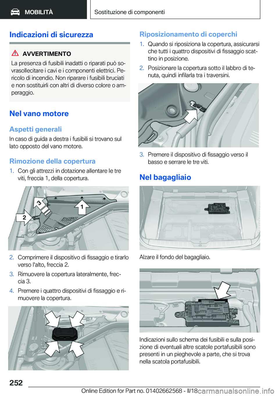 BMW M2 2018  Libretti Di Uso E manutenzione (in Italian) �I�n�d�i�c�a�z�i�o�n�i��d�i��s�i�c�u�r�e�z�z�a
�A�V�V�E�R�T�I�M�E�N�T�O
�L�a� �p�r�e�s�e�n�z�a� �d�i� �f�u�s�i�b�i�l�i� �i�n�a�d�a�t�t�i� �o� �r�i�p�a�r�a�t�i� �p�u�